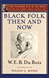 Book Black Folk Then and Now (The Oxford W.E.B. Du Bois): An Essay in the History and Sociology of the Negro Race free