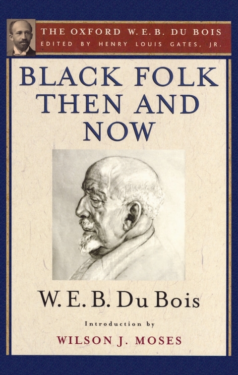 Book Black Folk Then and Now (The Oxford W.E.B. Du Bois): An Essay in the History and Sociology of the Negro Race (Oxford W. E. B. Du Bois) free