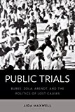 Book Public Trials: Burke, Zola, Arendt, and the Politics of Lost Causes free