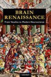 Book Brain Renaissance: From Vesalius to Modern Neuroscience free