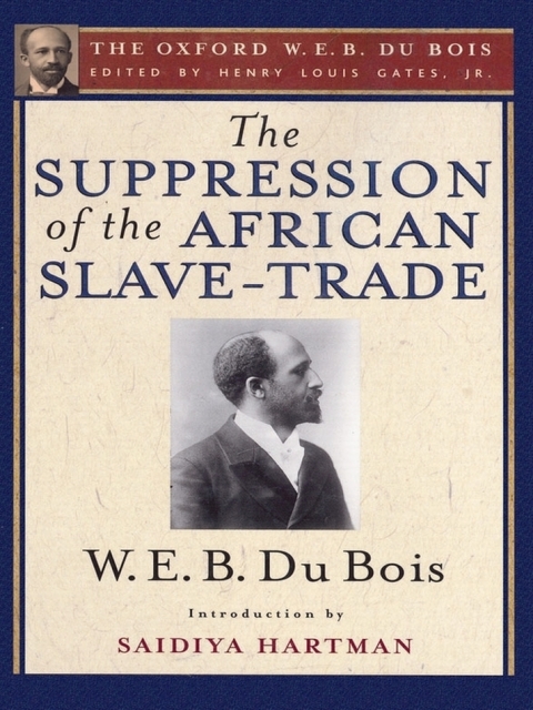 Book The Suppression of the African Slave-Trade to the United States of America (The Oxford W. E. B. Du Bois) free