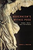 Book Modernism's Mythic Pose: Gender, Genre, Solo Performance (Modernist Literature & Culture) (Modernist Literature and Culture) free