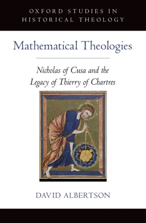 Book Mathematical Theologies: Nicholas of Cusa and the Legacy of Thierry of Chartres (Oxford Studies in Historical Theology) free