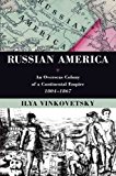Book Russian America: An Overseas Colony of a Continental Empire, 1804-1867 free