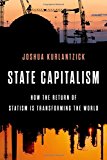 Book State Capitalism: How the Return of Statism is Transforming the World free