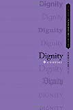 Book Dignity: A History (OXFORD PHILOSOPHICAL CONCEPTS) free