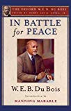 Book In Battle for Peace (The Oxford W. E. B. Du Bois): The Story of My 83rd Birthday free