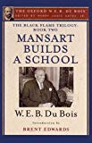 Book The Black Flame Trilogy: Book Two, Mansart Builds a School(The Oxford W. E. B. Du Bois) free