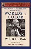 Book The Black Flame Trilogy: Book Three, Worlds of Color (The Oxford W. E. B. Du Bois) (The Black Flame Trilogy: Oxford W. E. B. Du Bois) free