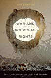 Book War and Individual Rights: The Foundations of Just War Theory free