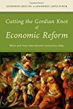 Book Cutting The Gordian Knot Of Economic Reform: When And How International Institutions Help free