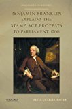 Book Benjamin Franklin Explains the Stamp Act Protests to Parliament, 1766 (Dialogues in History) free