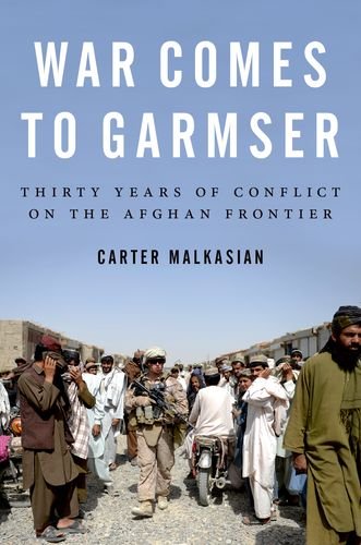 Book War Comes to Garmser: Thirty Years of Conflict on the Afghan Frontier free