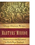 Book Martyrs' Mirror: Persecution and Holiness in Early New England free