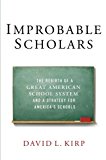 Book Improbable Scholars: The Rebirth of a Great American School System and a Strategy for America's Schools free