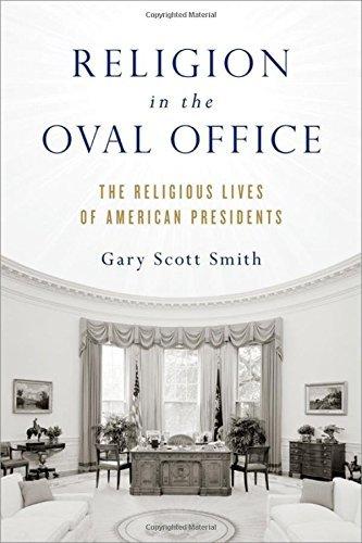 Book Religion in the Oval Office: The Religious Lives of American Presidents free