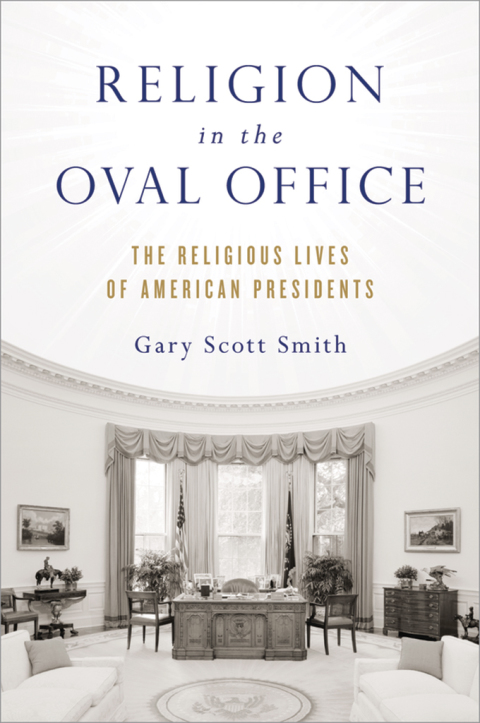 Book Religion in the Oval Office: The Religious Lives of American Presidents free