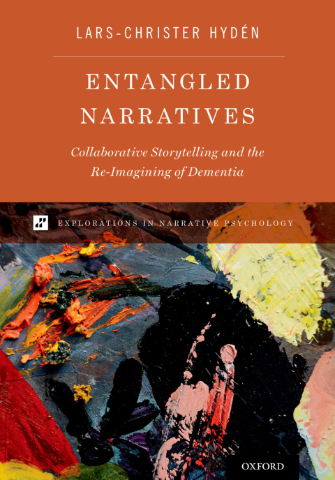 Book Entangled Narratives: Collaborative Storytelling and the Re-Imagining of Dementia (Explorations in Narrative Psychology) free