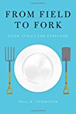 Book From Field to Fork: Food Ethics for Everyone free