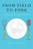 Book From Field to Fork: Food Ethics for Everyone free