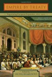 Book Empire by Treaty: Negotiating European Expansion, 1600-1900 free