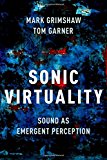 Book Sonic Virtuality: Sound as Emergent Perception free