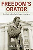 Book Freedom's Orator: Mario Savio and the Radical Legacy of the 1960s free