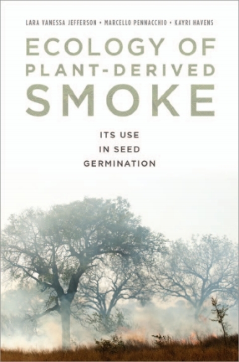 Book Ecology of Plant-Derived Smoke: Its Use in Seed Germination free