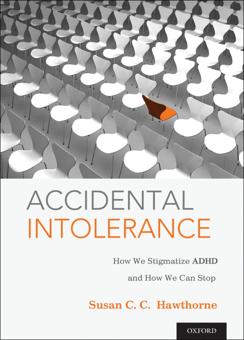 Book Accidental Intolerance: How We Stigmatize ADHD and How We Can Stop free