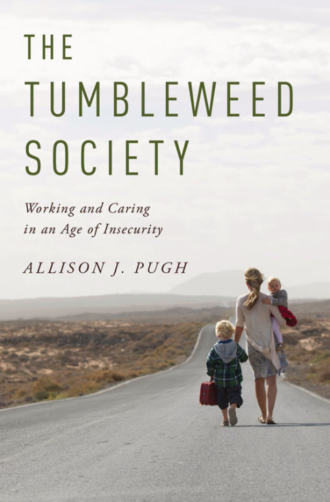 Book The Tumbleweed Society: Working and Caring in an Age of Insecurity free