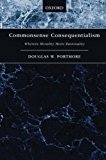 Book Commonsense Consequentialism: Wherein Morality Meets Rationality (oxford Moral Theory) free