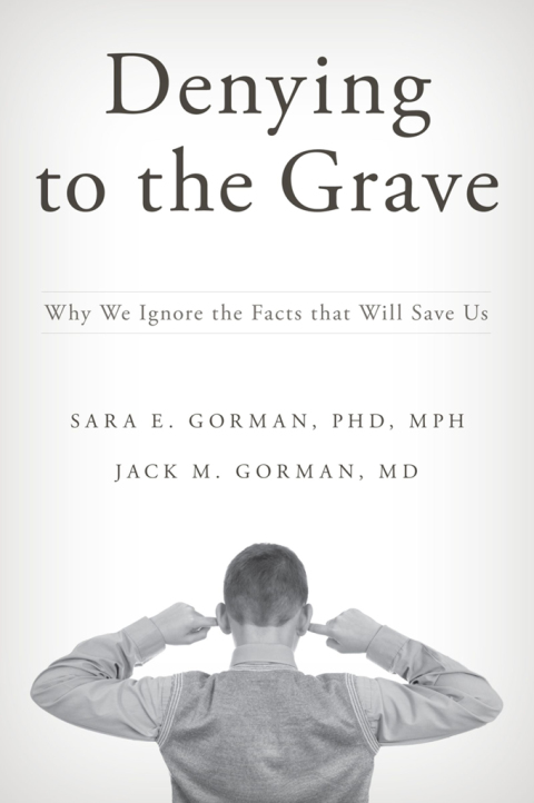 Book Denying to the Grave: Why We Ignore the Facts That Will Save Us free