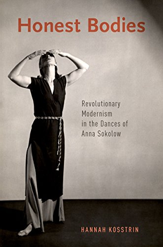 Book Honest Bodies: Revolutionary Modernism in the Dances of Anna Sokolow free