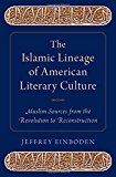 Book The Islamic Lineage of American Literary Culture: Muslim Sources from the Revolution to Reconstruction free
