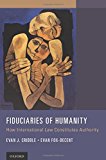 Book Fiduciaries of Humanity: How International Law Constitutes Authority free