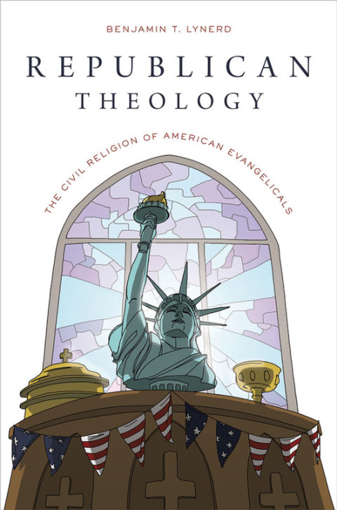 Book Republican Theology: The Civil Religion of American Evangelicals free