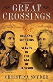 Book Great Crossings: Indians, Settlers, and Slaves in the Age of Jackson free