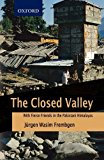 Book The Closed Valley: With Fierce Friends in the Pakistani Himalayas free