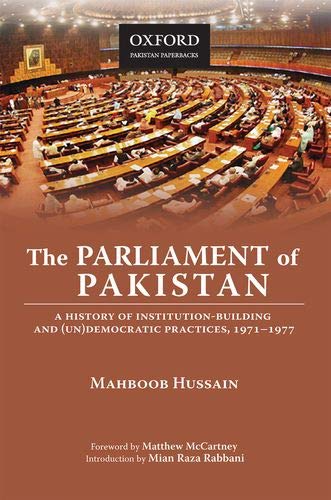 Book The Parliament of Pakistan: A History of Institution-Building and (Un)Democratic Practices, 1971-1977 free