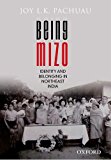 Book Being Mizo: Identity and Belonging in Northeast India free