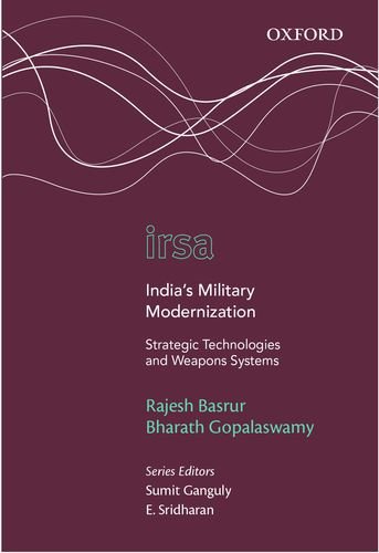 Book India's Military Modernization: Strategic Technologies and Weapons Systems (Oxford International Relations in South Asia) free