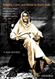 Book Religion, Caste, and Nation in South India: Maraimalai Adigal, the Neo-Saivite Movement, and Tamil Nationalism, 1876-1950 free
