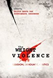 Book The Weight of Violence: Religion, Language, Politics free