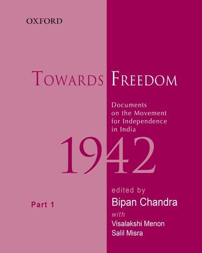 Book Towards Freedom: Documents on the Movement for Independence in India, 1942: Part One free