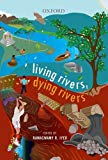 Book Living Rivers, Dying Rivers: A Quest through India free