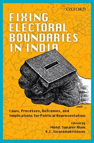 Book Fixing Electoral Boundaries in India: Laws, Processes, Outcomes, and Implications for Political Representation free