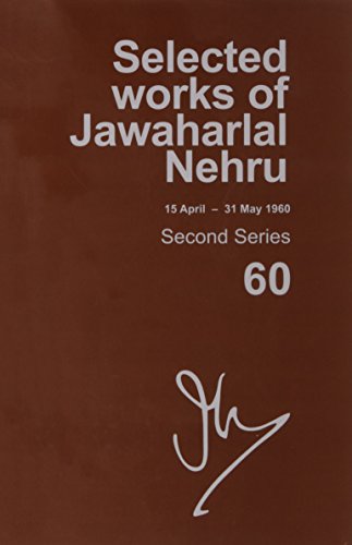 Book Selected Works of Jawaharlal Nehru: Second series, Vol. 60: (15 April - 31 May 1960) free