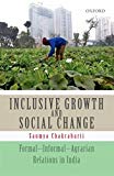 Book Inclusive Growth and Social Change: Formal-Informal-Agrarian Relations in India free