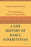 Book A Freethinking Cultural Nationalist: A Life History of Rahul Sankrityayan free