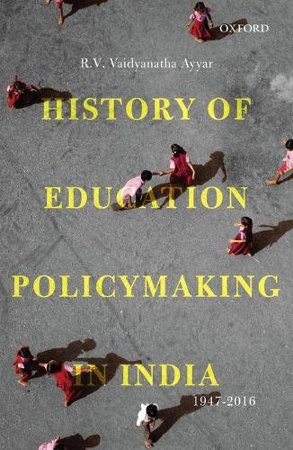 Book History of Education Policymaking in India, 1947-2016 free